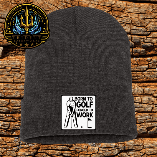 Born to Golf, Force to Work Winter Beanie